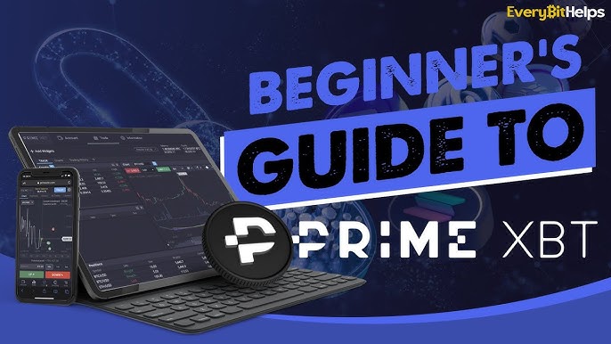The Ultimate Guide to PrimeXBT Broker Maximizing Your Trading Experience
